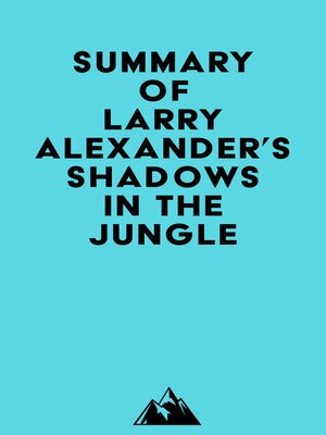 cover image of Summary of Larry Alexander's Shadows in the Jungle